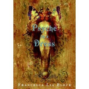 Psyche in a Dress -- Francesca Lia Block